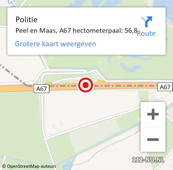 Locatie op kaart van de 112 melding: Politie Peel en Maas, A67 hectometerpaal: 56,8 op 19 januari 2023 06:01