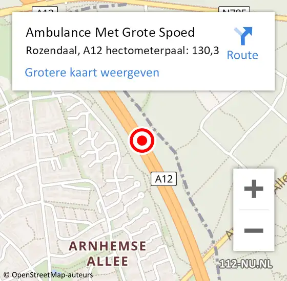 Locatie op kaart van de 112 melding: Ambulance Met Grote Spoed Naar Rozendaal, A12 hectometerpaal: 130,3 op 25 januari 2023 23:34