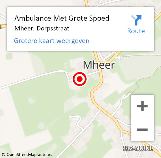 Locatie op kaart van de 112 melding: Ambulance Met Grote Spoed Naar Mheer, Dorpsstraat op 14 augustus 2014 15:01
