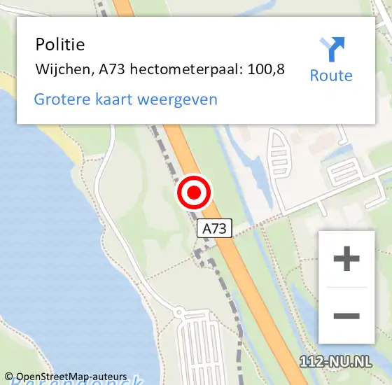 Locatie op kaart van de 112 melding: Politie Wijchen, A73 hectometerpaal: 100,8 op 11 februari 2023 13:56