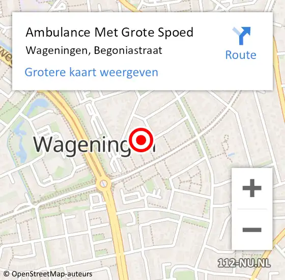 Locatie op kaart van de 112 melding: Ambulance Met Grote Spoed Naar Wageningen, Begoniastraat op 28 februari 2023 20:36