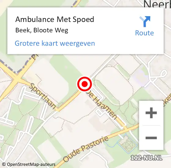 Locatie op kaart van de 112 melding: Ambulance Met Spoed Naar Beek, Bloote Weg op 17 augustus 2014 11:46