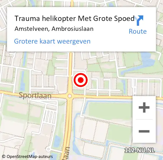 Locatie op kaart van de 112 melding: Trauma helikopter Met Grote Spoed Naar Amstelveen, Ambrosiuslaan op 16 maart 2023 17:10