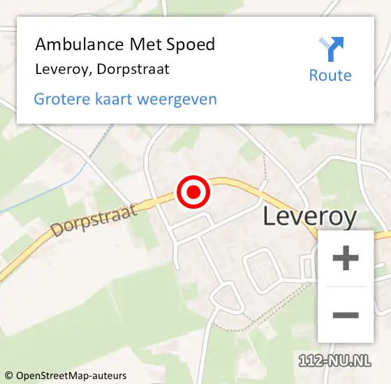 Locatie op kaart van de 112 melding: Ambulance Met Spoed Naar Leveroy, Dorpstraat op 19 maart 2023 11:21