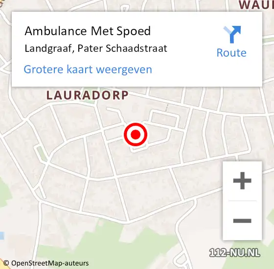 Locatie op kaart van de 112 melding: Ambulance Met Spoed Naar Landgraaf, Pater Schaadstraat op 20 augustus 2014 20:19