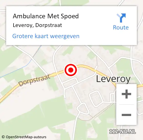 Locatie op kaart van de 112 melding: Ambulance Met Spoed Naar Leveroy, Dorpstraat op 4 april 2023 10:29