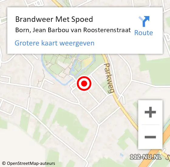 Locatie op kaart van de 112 melding: Brandweer Met Spoed Naar Born, Jean Barbou van Roosterenstraat op 10 april 2023 20:54