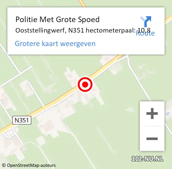 Locatie op kaart van de 112 melding: Politie Met Grote Spoed Naar Ooststellingwerf, N351 hectometerpaal: 10,8 op 13 april 2023 08:39