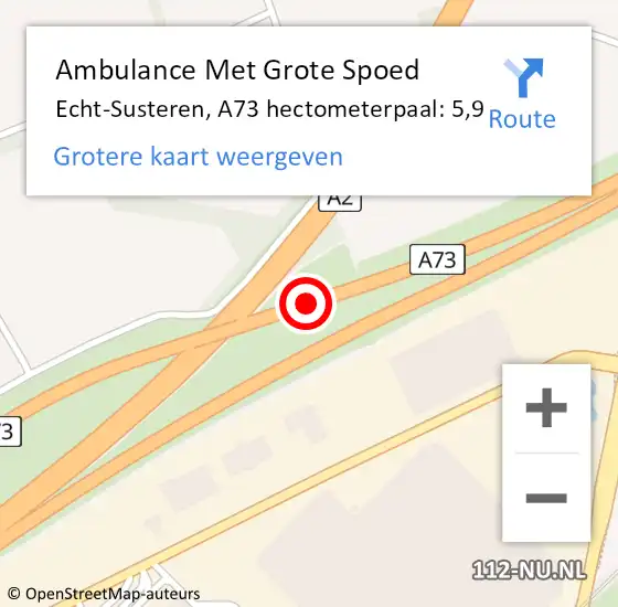 Locatie op kaart van de 112 melding: Ambulance Met Grote Spoed Naar Echt-Susteren, A73 hectometerpaal: 5,9 op 21 april 2023 14:54