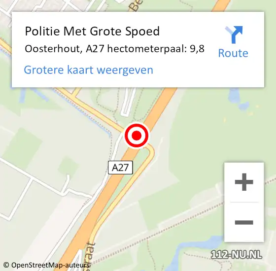 Locatie op kaart van de 112 melding: Politie Met Grote Spoed Naar Oosterhout, A27 hectometerpaal: 9,8 op 22 april 2023 01:42