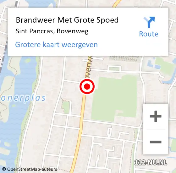 Locatie op kaart van de 112 melding: Brandweer Met Grote Spoed Naar Sint Pancras, Bovenweg op 24 april 2023 20:56