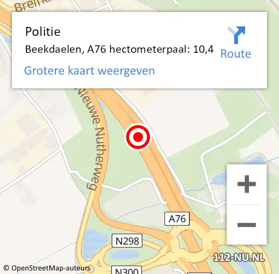 Locatie op kaart van de 112 melding: Politie Beekdaelen, A76 hectometerpaal: 10,4 op 29 april 2023 15:17