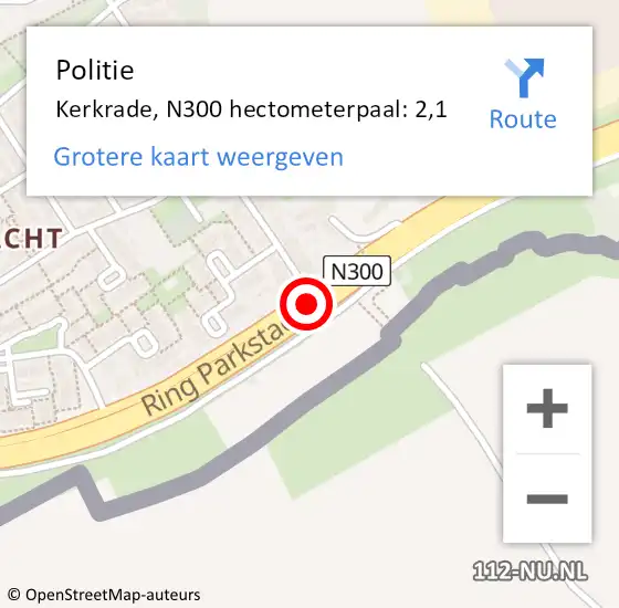 Locatie op kaart van de 112 melding: Politie Kerkrade, N300 hectometerpaal: 2,1 op 1 mei 2023 19:58