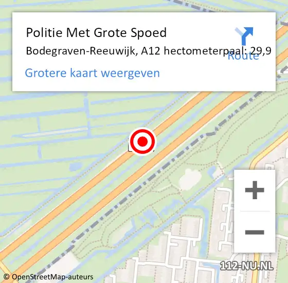 Locatie op kaart van de 112 melding: Politie Met Grote Spoed Naar Bodegraven-Reeuwijk, A12 hectometerpaal: 29,9 op 12 mei 2023 16:07