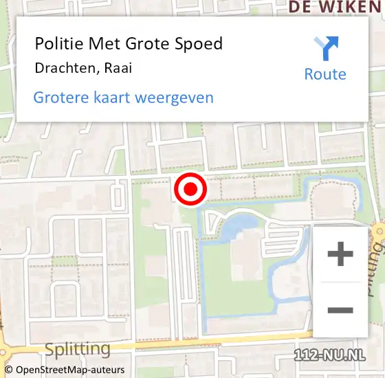 Locatie op kaart van de 112 melding: Politie Met Grote Spoed Naar Drachten, Raai op 17 mei 2023 09:59