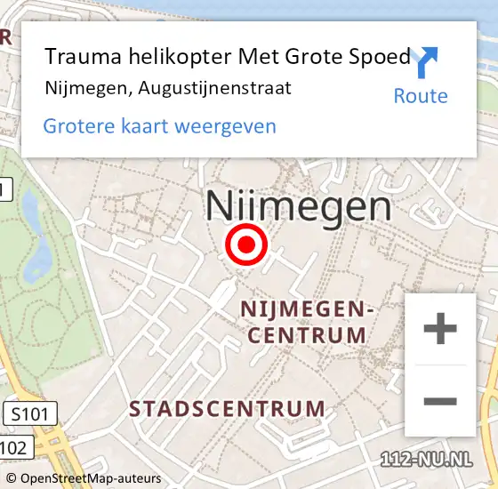 Locatie op kaart van de 112 melding: Trauma helikopter Met Grote Spoed Naar Nijmegen, Augustijnenstraat op 27 mei 2023 23:13