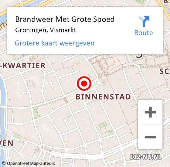 Locatie op kaart van de 112 melding: Brandweer Met Grote Spoed Naar Groningen, Vismarkt op 7 juni 2023 11:43