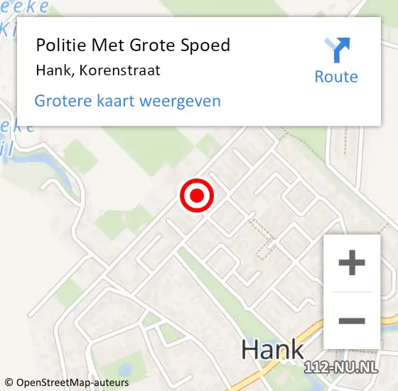 Locatie op kaart van de 112 melding: Politie Met Grote Spoed Naar Hank, Korenstraat op 11 juni 2023 16:52