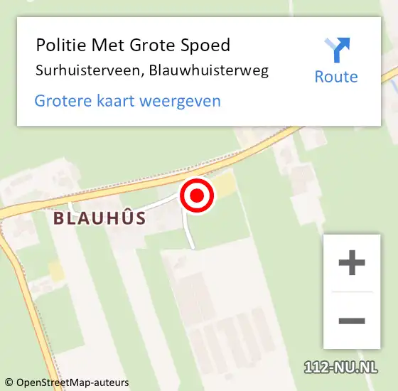 Locatie op kaart van de 112 melding: Politie Met Grote Spoed Naar Surhuisterveen, Blauwhuisterweg op 20 juni 2023 13:31