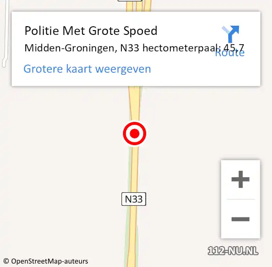 Locatie op kaart van de 112 melding: Politie Met Grote Spoed Naar Midden-Groningen, N33 hectometerpaal: 45,7 op 11 juli 2023 16:54