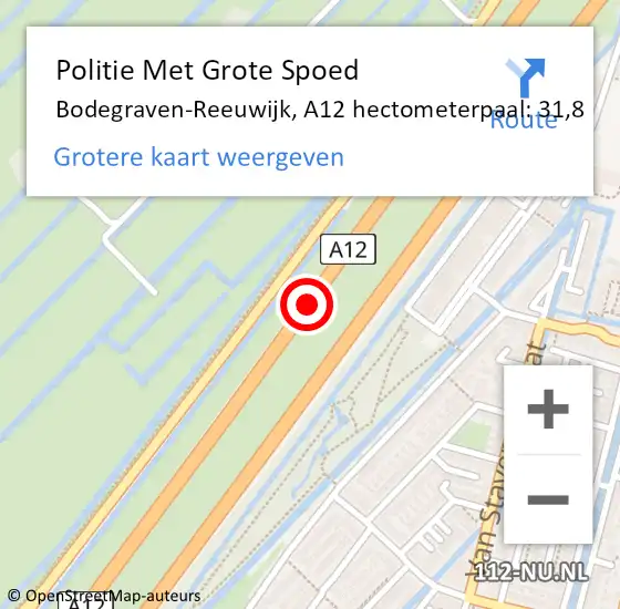 Locatie op kaart van de 112 melding: Politie Met Grote Spoed Naar Bodegraven-Reeuwijk, A12 hectometerpaal: 31,8 op 20 juli 2023 02:20