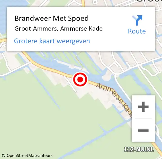 Locatie op kaart van de 112 melding: Brandweer Met Spoed Naar Groot-Ammers, Ammerse Kade op 9 augustus 2023 13:50