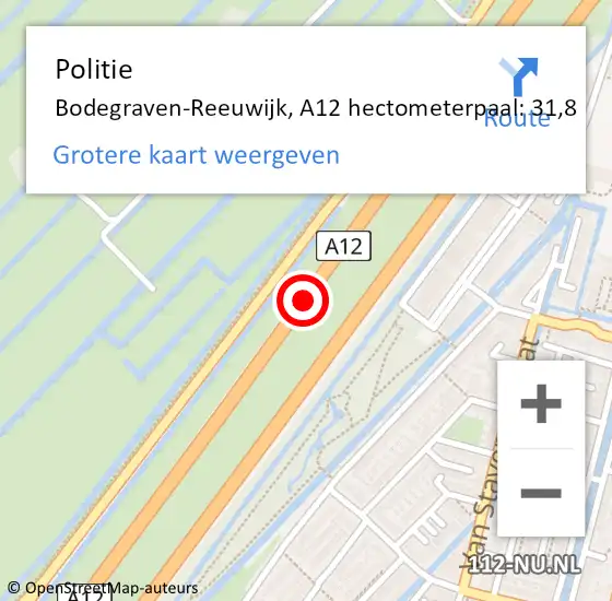 Locatie op kaart van de 112 melding: Politie Bodegraven-Reeuwijk, A12 hectometerpaal: 31,8 op 12 augustus 2023 11:55