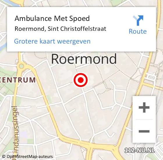 Locatie op kaart van de 112 melding: Ambulance Met Spoed Naar Roermond, Sint Christoffelstraat op 16 augustus 2023 04:54