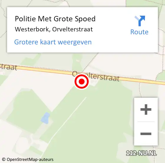 Locatie op kaart van de 112 melding: Politie Met Grote Spoed Naar Westerbork, Orvelterstraat op 26 augustus 2023 05:28