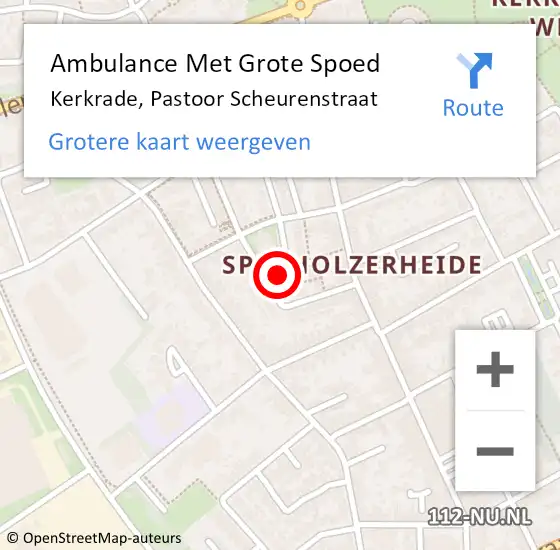 Locatie op kaart van de 112 melding: Ambulance Met Grote Spoed Naar Kerkrade, Pastoor Scheurenstraat op 8 september 2014 20:30