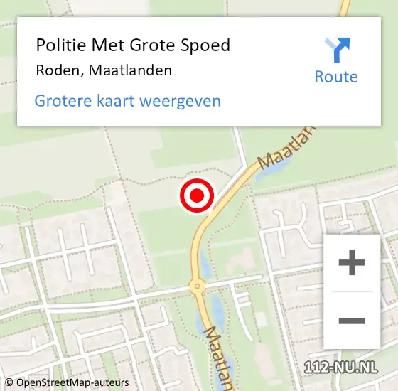 Locatie op kaart van de 112 melding: Politie Met Grote Spoed Naar Roden, Maatlanden op 27 september 2023 15:50