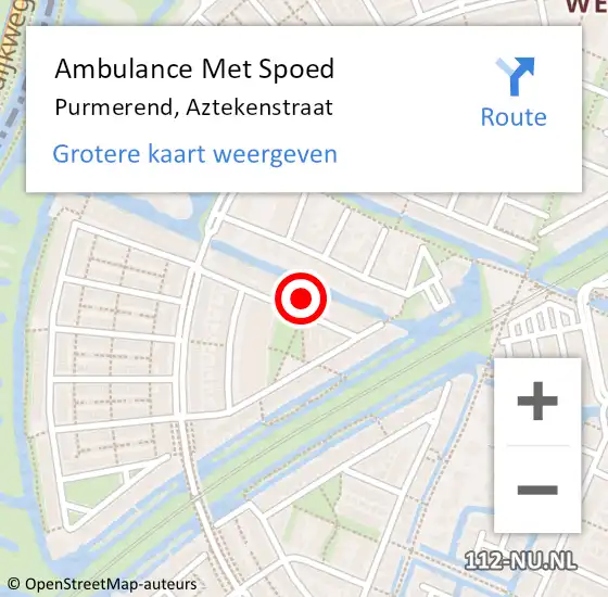 Locatie op kaart van de 112 melding: Ambulance Met Spoed Naar Purmerend, Aztekenstraat op 30 september 2023 08:05