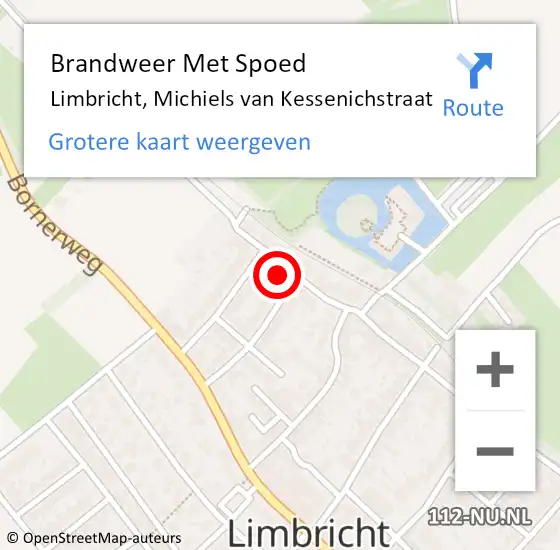 Locatie op kaart van de 112 melding: Brandweer Met Spoed Naar Limbricht, Michiels van Kessenichstraat op 6 oktober 2023 08:40