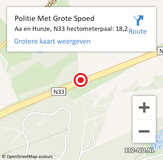 Locatie op kaart van de 112 melding: Politie Met Grote Spoed Naar Aa en Hunze, N33 hectometerpaal: 18,2 op 9 oktober 2023 02:33