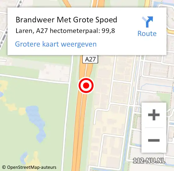 Locatie op kaart van de 112 melding: Brandweer Met Grote Spoed Naar Laren, A27 hectometerpaal: 99,8 op 11 oktober 2023 17:23