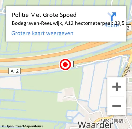 Locatie op kaart van de 112 melding: Politie Met Grote Spoed Naar Bodegraven-Reeuwijk, A12 hectometerpaal: 39,5 op 30 oktober 2023 17:35