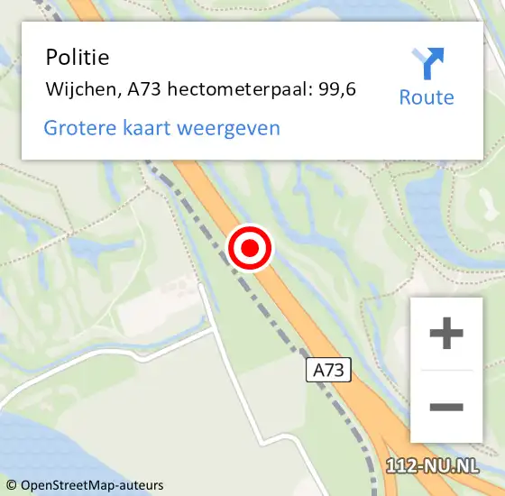 Locatie op kaart van de 112 melding: Politie Wijchen, A73 hectometerpaal: 99,6 op 1 november 2023 18:22