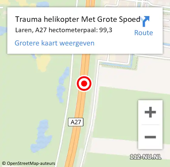 Locatie op kaart van de 112 melding: Trauma helikopter Met Grote Spoed Naar Laren, A27 hectometerpaal: 99,3 op 4 november 2023 15:27