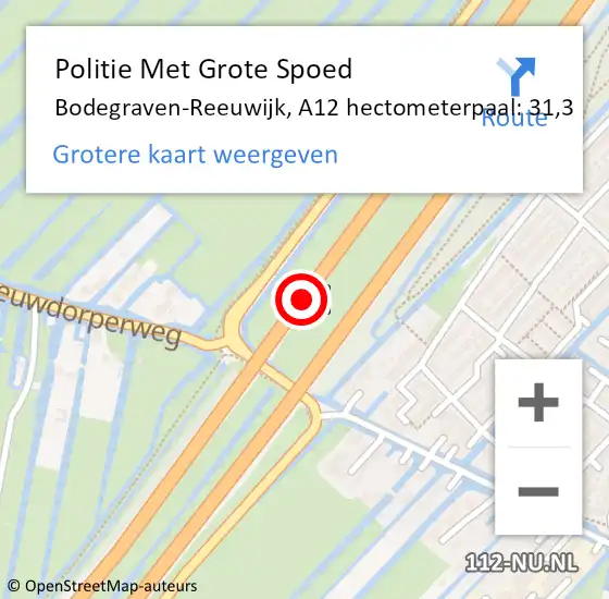 Locatie op kaart van de 112 melding: Politie Met Grote Spoed Naar Bodegraven-Reeuwijk, A12 hectometerpaal: 31,3 op 9 november 2023 09:04