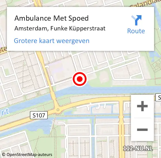 Locatie op kaart van de 112 melding: Ambulance Met Spoed Naar Amsterdam, Funke Küpperstraat op 21 november 2023 08:41
