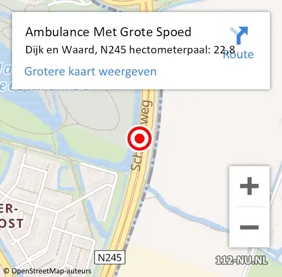 Locatie op kaart van de 112 melding: Ambulance Met Grote Spoed Naar Dijk en Waard, N245 hectometerpaal: 22,8 op 28 november 2023 17:36