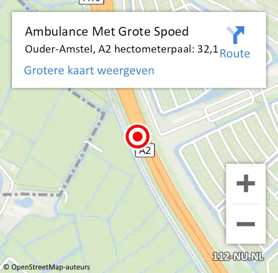 Locatie op kaart van de 112 melding: Ambulance Met Grote Spoed Naar Ouder-Amstel, A2 hectometerpaal: 32,1 op 9 december 2023 15:01