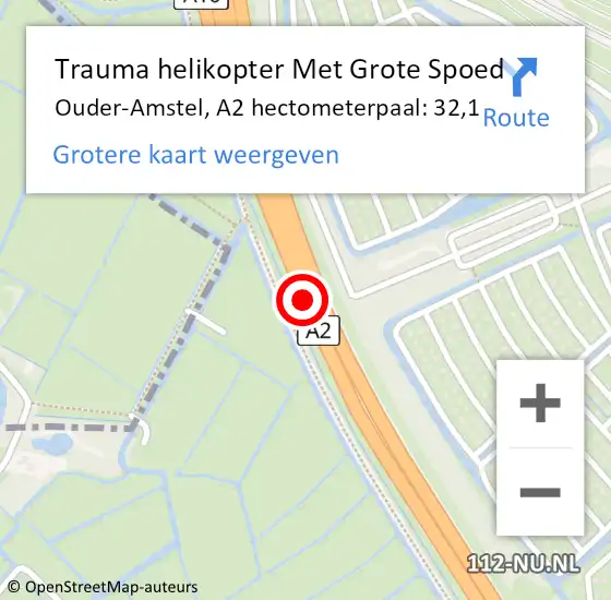 Locatie op kaart van de 112 melding: Trauma helikopter Met Grote Spoed Naar Ouder-Amstel, A2 hectometerpaal: 32,1 op 9 december 2023 15:02