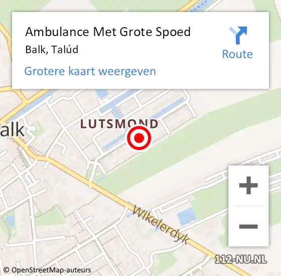 Locatie op kaart van de 112 melding: Ambulance Met Grote Spoed Naar Balk, Talúd op 1 januari 2024 04:01