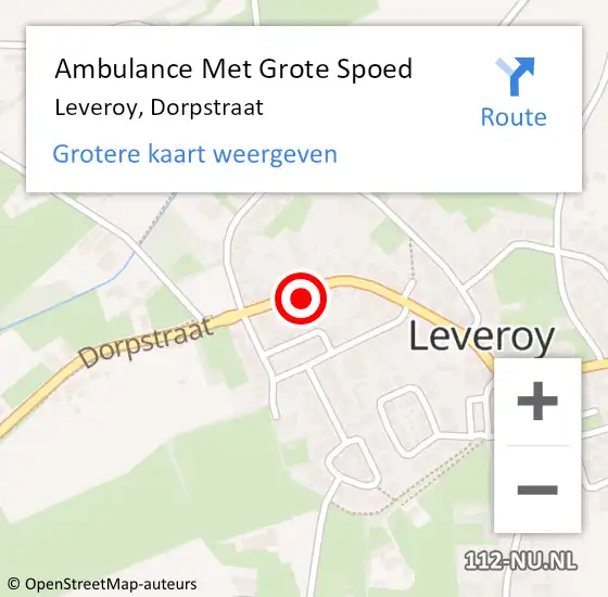 Locatie op kaart van de 112 melding: Ambulance Met Grote Spoed Naar Leveroy, Dorpstraat op 15 januari 2024 10:21