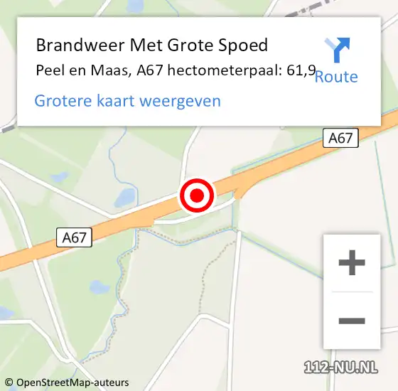 Locatie op kaart van de 112 melding: Brandweer Met Grote Spoed Naar Peel en Maas, A67 hectometerpaal: 61,9 op 5 februari 2024 14:19