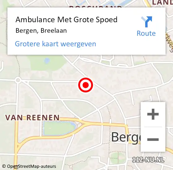 Locatie op kaart van de 112 melding: Ambulance Met Grote Spoed Naar Bergen, Breelaan op 8 februari 2024 00:59
