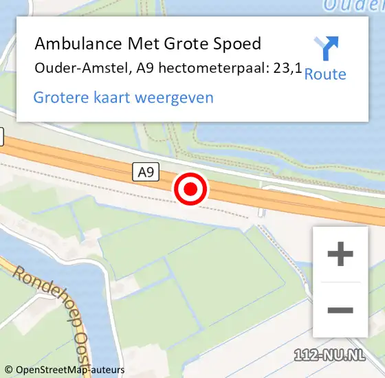 Locatie op kaart van de 112 melding: Ambulance Met Grote Spoed Naar Ouder-Amstel, A9 hectometerpaal: 23,1 op 27 februari 2024 09:11