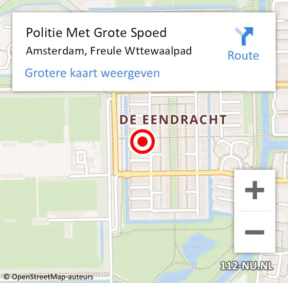 Locatie op kaart van de 112 melding: Politie Met Grote Spoed Naar Amsterdam, Freule Wttewaalpad op 15 maart 2024 19:30