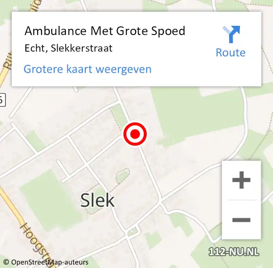 Locatie op kaart van de 112 melding: Ambulance Met Grote Spoed Naar Echt, Slekkerstraat op 29 maart 2024 17:14